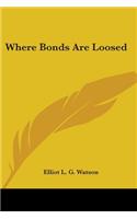 Where Bonds Are Loosed