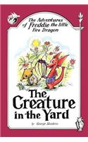 Adventures of Freddie the little Fire Dragon: The Creature in the Yard