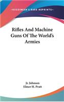Rifles And Machine Guns Of The World's Armies: (English)