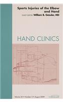 Sports Injuries of the Elbow and Hand, an Issue of Hand Clinics