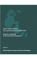 New Directions in Language Acquisition: Romance Languages in the Generative Perspective