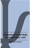 Thought-Control In Everyday Life