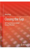 Closing the Gap: Gef Experiences in Global Energy Efficiency