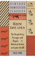 Horse Diseases - The Respiratory Passages and Organs - A Historical Article on Equine Health