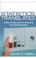 Statistics Translated: A Step-By-Step Guide to Analyzing and Interpreting Data