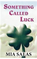 Something Called Luck