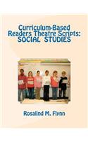 Curriculum-Based Readers Theatre Scripts: Social Studies