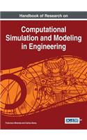 Handbook of Research on Computational Simulation and Modeling in Engineering