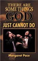 There are Some Things God Just Cannot Do: (English)