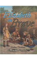 Elizabeth the Brave