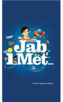 Jab I Met . . .