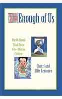 Enough of Us: Why we should think twice before making children(English)