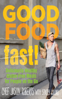 Good Food--Fast!