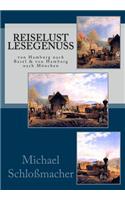 Reiselust Lesegenuss: von Hamburg nach Basel & von Hamburg nach München(German)