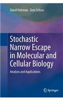 Stochastic Narrow Escape in Molecular and Cellular Biology