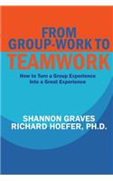 From Group-Work to Teamwork