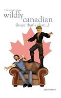 Wildly Canadian