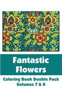 Fantastic Flowers Coloring Book Double Pack (Volumes 7 & 8)