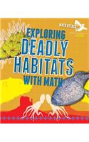 Exploring Deadly Habitats with Math: (Math Attack: Exploring Life Science with Math)