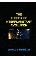 Theory of Interplanetary Evolution