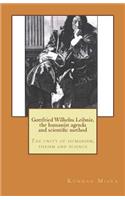 Gottfried Wilhelm Leibniz, the humanist agenda and scientific method