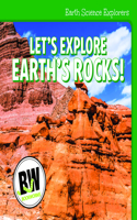 Let's Explore Earth's Rocks!: (Earth Science Explorers)