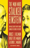 Man Who Stalked Einstein