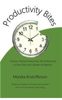 Productivity Bites: Concise, Practical Productivity Tips & Resources to Save Time and Cultivate Life Balance