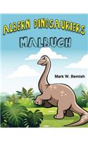 Albern Dinosauriers Malbuch (German Edition)