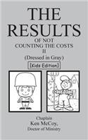 The Results of Not Counting the Costs II: (Dressed in Gray) [Kids Edition](English)
