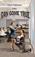 ...Can Come True.: (English)