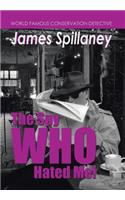Spy Who Hated Me!: A James Spillaney Casefile