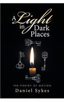 A Light in Dark Places: The Poetry of Motion