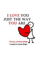 I Love You Just The Way You Are