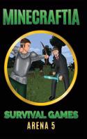 Minecraftia: Survival Games Arena 5: Desperate Measures