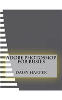 Adobe Photoshop For Busies