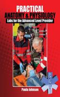 Practical Anatomy and Physiology: Labs for the Advanced Level Provider