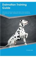Dalmatian Training Guide Dalmatian Training Includes: Dalmatian Tricks, Socializing, Housetraining, Agility, Obedience, Behavioral Training and More