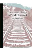 Track Access Charges in Freight Transport