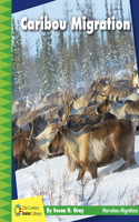 Caribou Migration: (21st Century Junior Library: Marvelous Migrations)