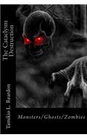 The Cataclysm Destruction: Fiction/Ghosts/Zombies
