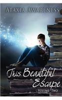This Beautiful Escape Volume Two
