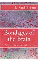 Bondages of the Brain