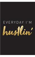 Everyday I'm Hustlin': Motivational Journal, Notebook, Diary, 6"x9" Lined Pages, 150 Pages