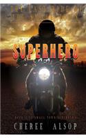 Last Ride of the Small Town Superhero