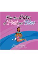 For the Love of Pink and Blue