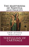 The Martyrdom of Perpetua and Felicity: And Other Writings