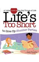 Life's Too Short to Give Up Slumber Parties
