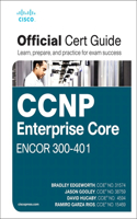 CCNP and CCIE Enterprise Core ENCOR 350-401 Official Cert Guide: (Official Cert Guide)