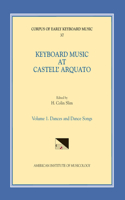 Cekm 37 Keyboard Music at Castell' Arquato (Middle 16th C.), Edited by H. Colin Slim. Vol. I Dances and Dance Songs